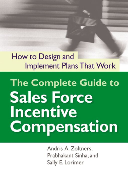 Title details for The Complete Guide to Sales Force Incentive Compensation by Andris Zoltners - Available